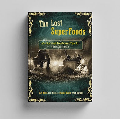 The Lost SuperFoods: + Survival Foods and Tips for Your Stockpile